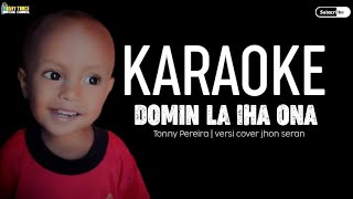 KARAOKE  DOMIN LA IHA ONA NADA PRIA [upl. by Cogswell]