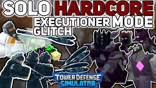 SOLO HARDCORE MODE  Executioner Glitch  Tower Defense Simulator [upl. by Nani]