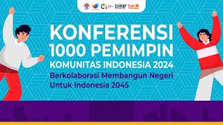 KONFERENSI 1000 PEMIMPIN KOMIUNITAS INDONESIA 2024 [upl. by Purcell377]