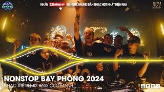 NONSTOP 2024 BAY PHÒNG BASS CỰC MẠNH ✈️ NHẠC SÀN VINAHOUSE DJ MIXTAPE 2024 ✈️ NHẠC REMIX CỰC MẠNH [upl. by Otsirc]