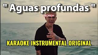 Noreh  Aguas Profundas KARAOKE INSTRUMENTAL ORIGINAL [upl. by Ennovad]