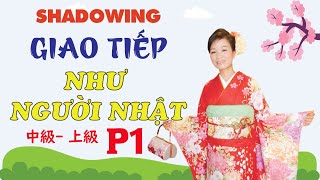 SHADOWING シャドーイング N3N2N1 P1 Luyện phản xạ tiếng Nhật như người Nhật [upl. by Tnias]