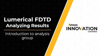 Analysis Groups in Ansys Lumerical FDTD — Lesson 4 Part 1 [upl. by Attenaej590]