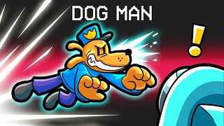 Dog Man in Among Us [upl. by Dobb921]