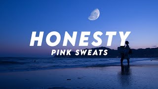 Pink Sweat  Honesty Lyrics [upl. by Ydnarb]