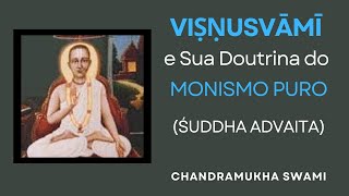 40 quotViṣṇusvāmī e Sua Doutrina do Monismo Puro Śuddha Advaitaquot [upl. by Ermeena870]