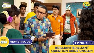 NEW Ep 4009  Brilliant Brilliant Question Bhide Uncle  Taarak Mehta Ka Ooltah Chashmah [upl. by Thorsten665]