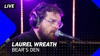 Bears Den  Laurel Wreath  3FM Live [upl. by Ardnekat]