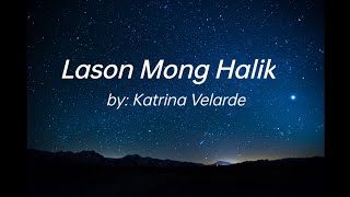 Katrina Velarde Lason Mong Halik  Lyrics [upl. by Sivert9]