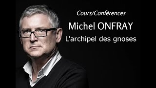 2003  Michel Onfray  19 L’archipel des gnoses conférence [upl. by Aneeras655]