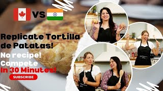 Pt2 India vs Canada in a NoRecipe Tortilla de Patatas Challenge  30Minute Expat CookOff [upl. by Ylrac]