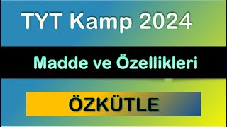 Madde ve Özellikleri  ÖZKÜTLE  TYT Kamp 2024  PDF [upl. by Hook]