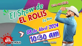 El Show de El Rolis  08 anril 024 [upl. by Vassili]