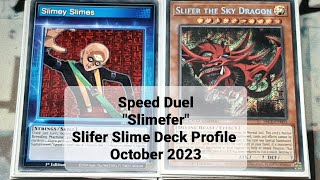 Speed Duel quotSlimeferquot Slifer Slime Deck Profile October 2023 [upl. by Anesuza]