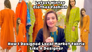 How I designed Local Market Winter Fabric Like a Designer wearNew Ideas amp PrintsLatest Fashion [upl. by Toni]