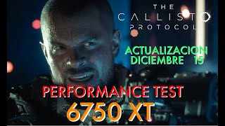 The Callisto Protocol  Performance Test Parche Dic 15  RX 6750 XT [upl. by Jeremias]