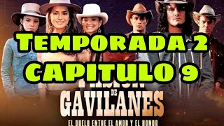 PASION DE GAVILANES 2 CAPITULO 9 PARTE 6  SUSCRIBITE [upl. by Sinnej]