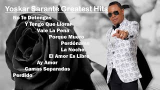 Yoskar Sarante Bachata Romántica Greatest Hits [upl. by Sedgewake]