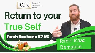 RCK  Return to your True Self  Rosh Hashana 5785  Rabbi Isaac Bernstein [upl. by Ynatterb208]