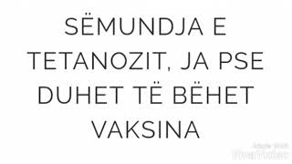 Semundja e Tetanozit Ja pse duhet ta bani patjeter vaksinen [upl. by Repip]