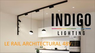 Le rail architectural 48V Indigo Lighting [upl. by Anselma]