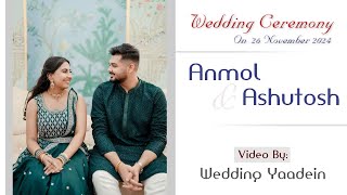 ANMOL amp ASHUTOSH WEDDING CEREMONY  26TH NOVEMBER 2024 [upl. by Enneillij145]