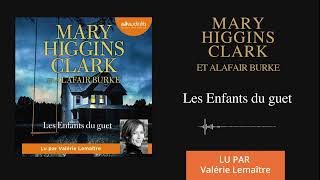 « Les Enfants du guet » de Mary Higgins Clark et Alafair Burke lu par Valérie Lemaître l Livre audio [upl. by Etterrag666]