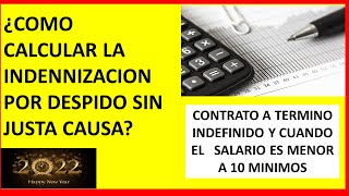 ¿COMO CALCULAR LA INDEMNIZACION POR DESPIDO SIN JUSTA CAUSAINDEMNIZACION POR DESPIDO SIN JUSTA CAU [upl. by Eirdua258]