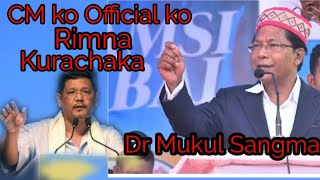 Dr Mukul Sangma CM ko aro Official ko Rimna Kurachaka [upl. by Atniuq381]