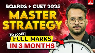 How to Score Full Marks in Class 12  CUET 2025 Exam Last 3 Months Strategy [upl. by Ayihsa]