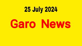 Garo News ÷ 25 July 2024  Garo AIR Shillong [upl. by Welbie]