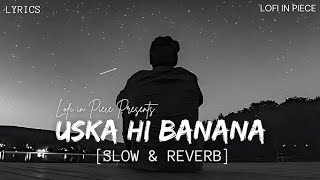 Uska Hi Banana Lyrics Song  Arijit Singh  1920 Evil Returns   slow amp reverb [upl. by Eimmak]