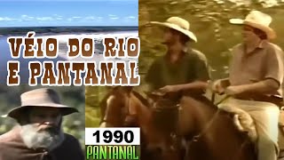 PARTE NOVELA PANTANAL 1990 VELHO DO RIO E AS PAISAGENS DO PANTANAL TIBÉRIO E O TADEU [upl. by Marketa]