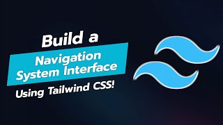 🧭 BUILD A STUNNING NAVIGATION SYSTEM INTERFACE WITH TAILWIND CSS 🚀 [upl. by Kitarp806]