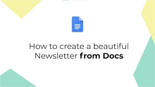 Create a Newsletter from Google Docs [upl. by Lanza]