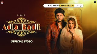 Adla Badli Official Video R Nait  Master Saleem  Isha Sharma  Big Men Chapter 4 [upl. by Elia]