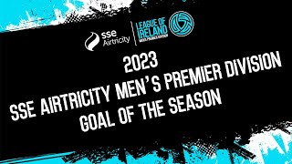 2023 SSE Airtricity Mens Premier Division Goal of the Season Nominees ⚽️🏆 [upl. by Irihs]