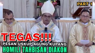 TEGAS Part 1 Pesan USKUP AGUNG KUPANG kepada Para Diakon [upl. by Airlee]