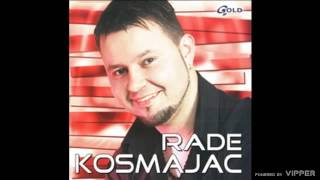 Rade Kosmajac  Ne znaš majko  Audio 2004 [upl. by Mace]