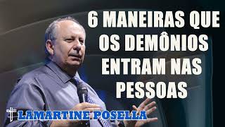 Lamartine Posella  6 MANEIRAS QUE OS DEMÔNIOS ENTRAM NAS PESSOAS [upl. by Isnan]