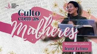 CULTO COM AS MULHERES 19072024 [upl. by Fenelia]