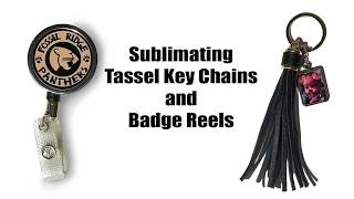 SUBLIMATING TASSEL KEYCHAINS amp BADGE REELS [upl. by Mays692]