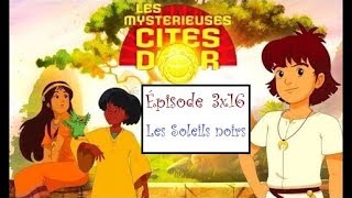 RéÀC  Les Mystérieuses Cités dOr  S3E16  Les Soleils noirs [upl. by Lytton741]