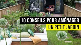 Aménager un Petit Jardin  10 Conseils pour Réussir son Aménagement Extérieur [upl. by Dlaner296]