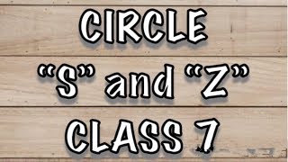 Circle S and Z  CLASS 7 [upl. by Nomde497]