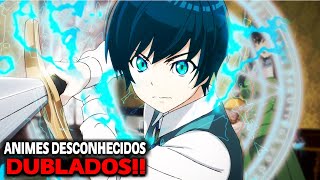 🔥7 MELHORES ANIMES DESCONHECIDOS DUBLADOS QUE VOCÊ DEVERIA ASSISTIR [upl. by Sahc]