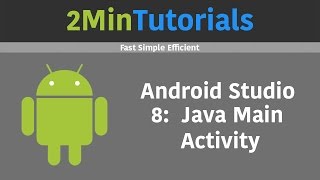 Android Studio Tutorials In 2 Minutes  8  Java Main Activity [upl. by Ahsonek]