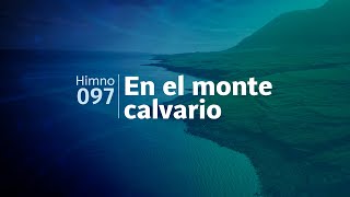 Himno Adventista 097  En el monte calvario [upl. by Siduhey878]