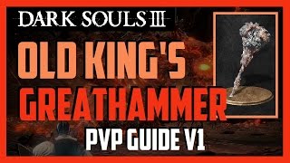 Dark souls 3  PVP  Old Kings Great Hammer Build SL120 v1 [upl. by Hasin]