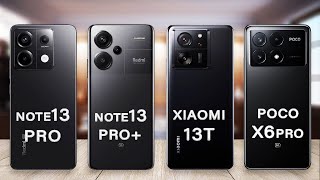 Poco X6 Pro Vs Xiaomi 13T Vs Redmi Note 13 Pro Vs Redmi Note 13 Pro Plus Specs Review [upl. by Dulce659]